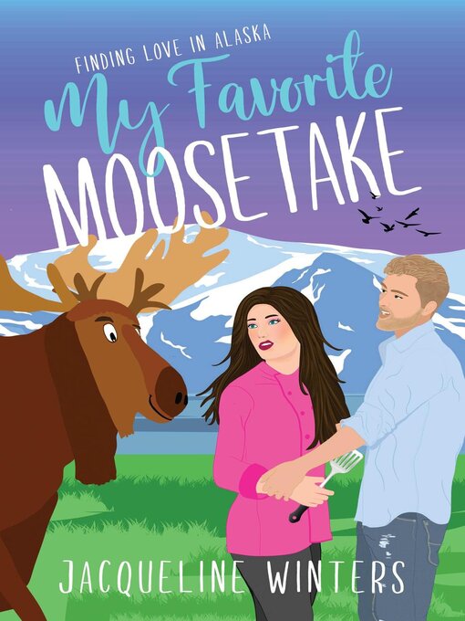 Title details for My Favorite Moosetake by Jacqueline Winters - Available